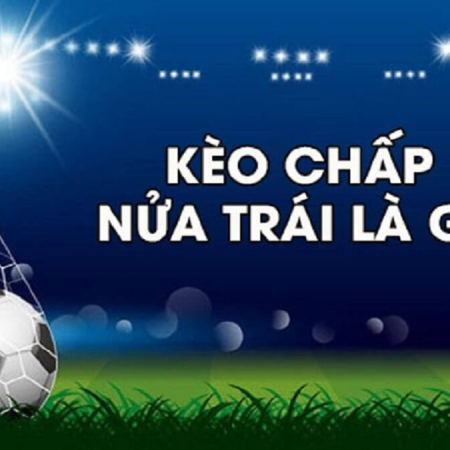 Hướng dẫn bắt kèo chấp nửa trái đơn giản và hiệu quả