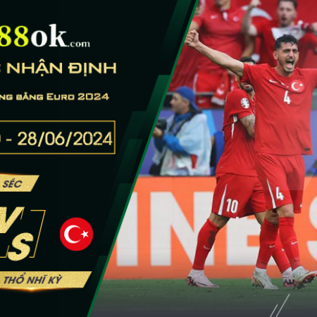 Nhận định Cộng Hòa Séc vs Thổ Nhĩ Kỳ lúc 02h00 ngày 26/06 vòng bảng Euro 2024.