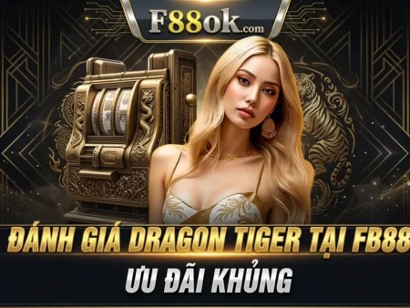 Đánh Giá Dragon Tiger Tại FB88 – Ưu Đãi Khủng
