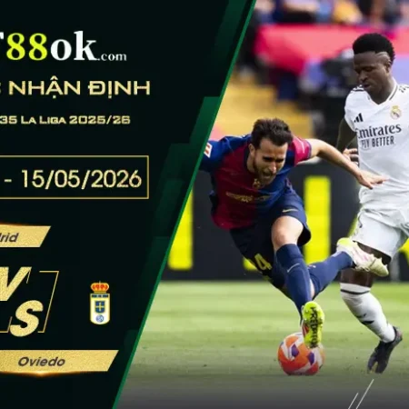 Soi kèo trận Real Madrid vs Oviedo lúc 02h30 ngày 15/05.