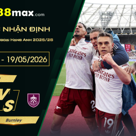 Soi kèo trận Arsenal vs Burnley lúc 02h00 ngày 19/05.